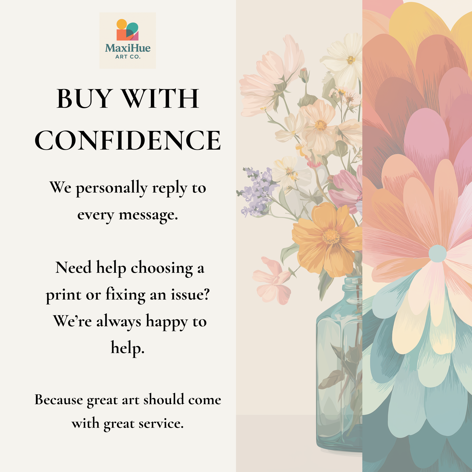 The image is a promotional poster for MaxiHue Art Co., featuring a colorful floral design and text encouraging customers to buy with confidence.